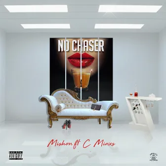 No Chaser by Mishon