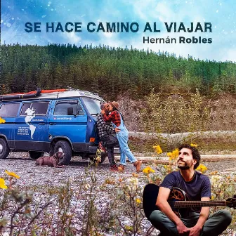 Se hace camino al viajar by Hernan Robles