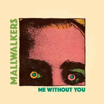 Me Without You by Mallwalkers