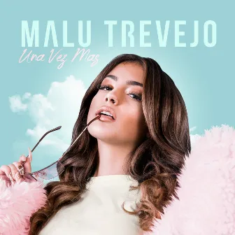 Una Vez Mas by Malu Trevejo