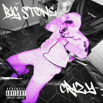 Crazy by Big Stone