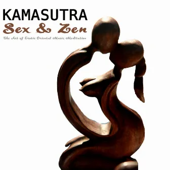 Kamasutra – Sex & Zen. The Art of Erotic Oriental Meditation with Tibetan Singing Bowl and Oriental Flutes by Dr. Karma & Meditation