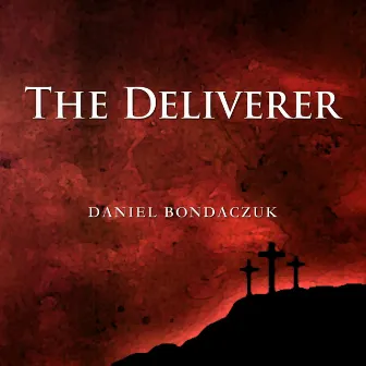 The Deliverer by Daniel Bondaczuk