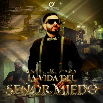 La Vida Del Señor Miedo by Chuy Villanueva