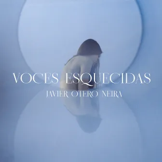 Voces Esquecidas by Javier Otero Neira