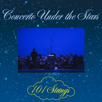 Concerto Under the Stars by 101 Strings