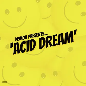 Acid Dream by Diskoh