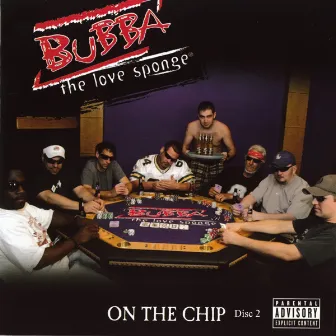 On The Chip - Disc 2 by Bubba The Love Sponge