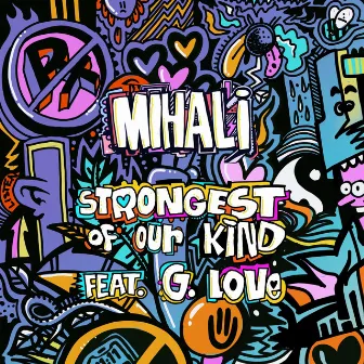 Strongest of Our Kind by Mihali