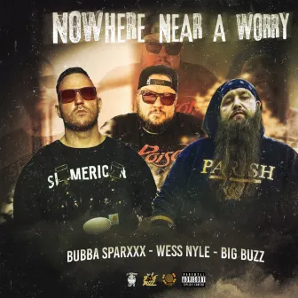 Nowhere Near a Worry by Big Buzz