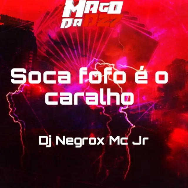 Soca fofo é o caralho