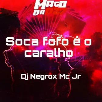 Soca fofo é o caralho by DJ NEGROX