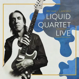 Liquid Quartet Live by Michael Landau