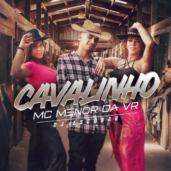 Cavalinho by Mc Menor Da VR