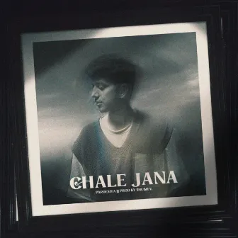 Chale Jaana by Pardesiya