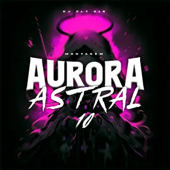 Montagem Aurora Astral 1.0 by DJ FL7 015