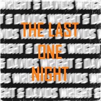 The Last One Night by Wright & Davids