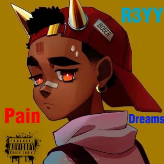 Pain / dreams by R3YY