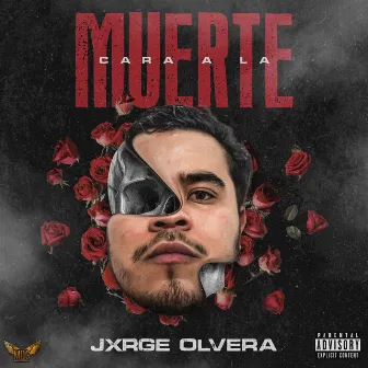 Cara A La Muerte by Jxrge Olvera