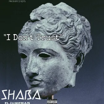 I Don't Trust by Shaba