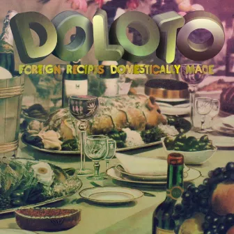 Foreign Recipes Domestically Made by Doloto