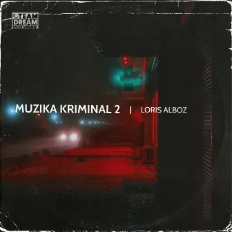 Muzika Kriminal 2 by Loris Alboz