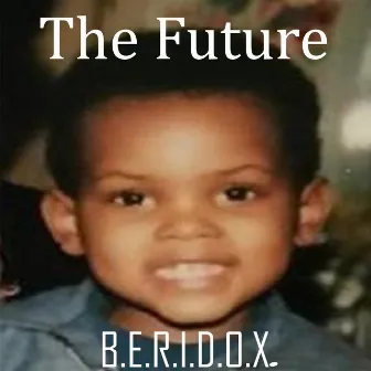 The Future by B.E.R.I.D.O.X.