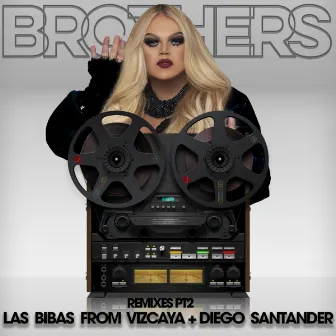 Brothers, The Remixes Pt. 3 by Diego Santander