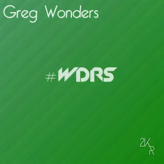 #WDRS by Greg Wonders