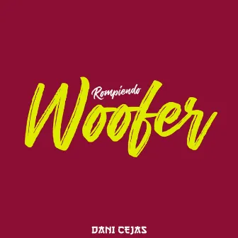 Rompiendo Woofer by Dani Cejas