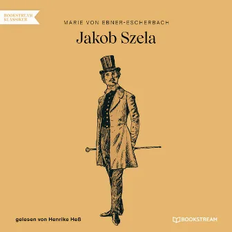 Jakob Szela (Ungekürzt) by Henrike Heß