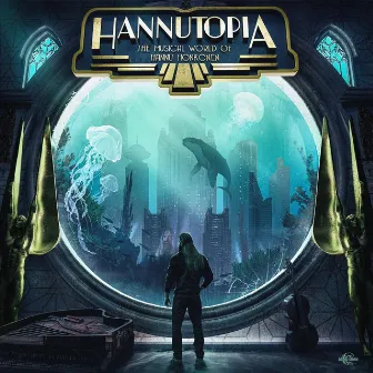 Hannutopia - The Musical World of Hannu Honkonen by Hannu Honkonen