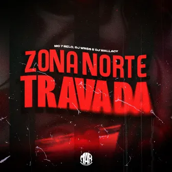 Zona Norte Travada by DJ Wallacy