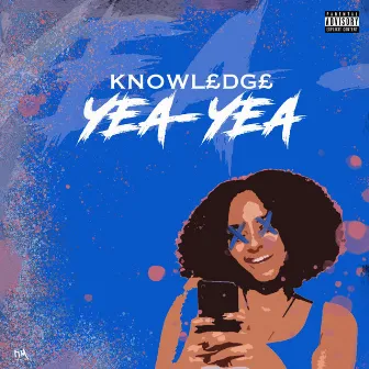 Yea-Yea by Knowl£dg£