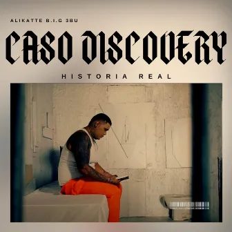 Caso Discovery Historia Real by Alikatte B.I.G 3bu