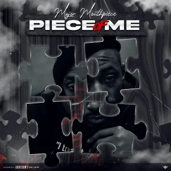 Piece Of Me by Major MouthPiece