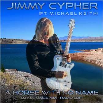 A Horse With No Name (Radio Edit) by Jimmy Cypher