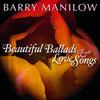 Beautiful Ballads & Love Songs by Barry Manilow