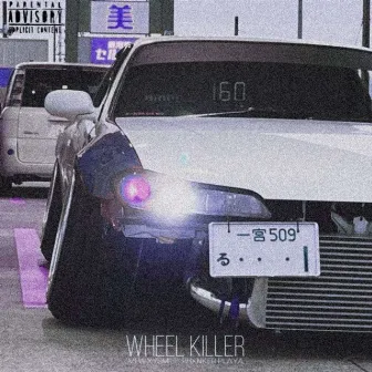 WHEEL KILLER by VLWXYSMILE