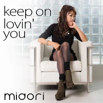 keep on lovin' you by Midori