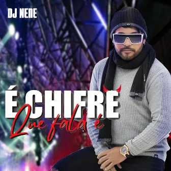 É Chifre Que Fala É by Dj Nene