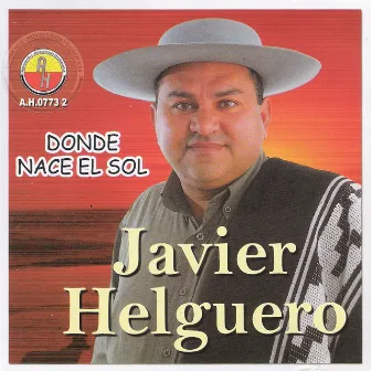 Donde Nace el Sol by Javier Helguero