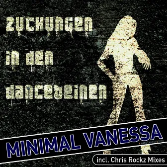 Zuckungen in den Dancebeinen by Minimal Vanessa