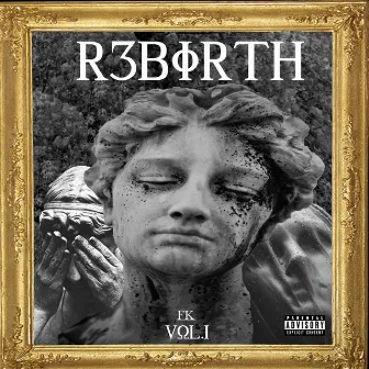 R3birth, Vol. 1 by Fk