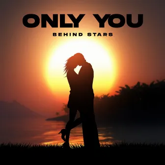 Only You by Behind Stars