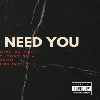 I Need You by Ro'eh Da Chef