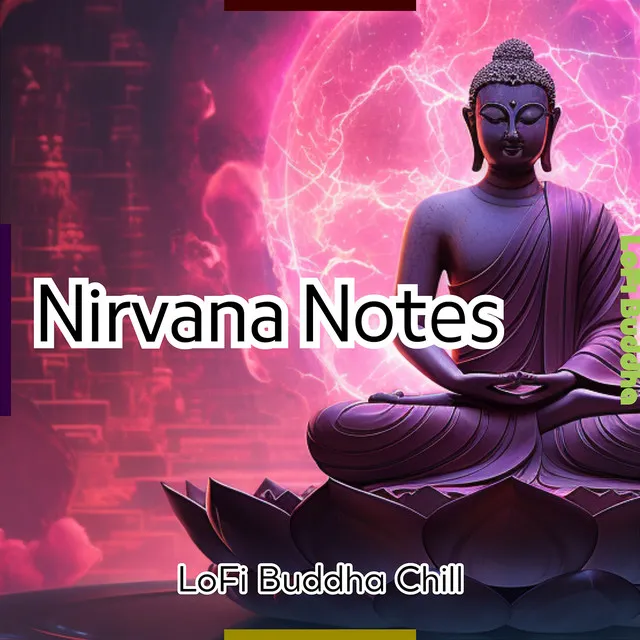 Nirvana Notes: LoFi Buddha Chill