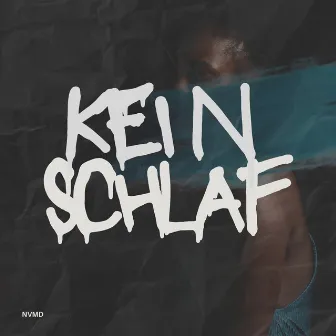 Kein Schlaf by NVMD