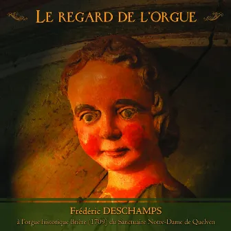 Le Regard de l'Orgue by Frédéric Deschamps