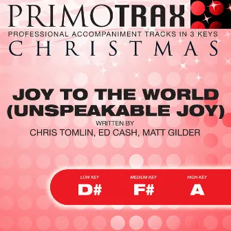 Joy to the World (Unspeakable Joy) (Christmas Primotrax) (Performance Tracks) - EP by Christmas Primotrax